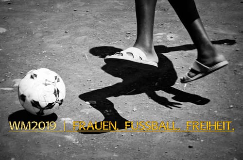 #WM2019 - Frauen. Fußball. Freiheit (Artikelbild) © Tom Rübenach